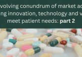 The evolving conundrum of market access: balancing innovation, technology and value to meet patient needs: Part 2